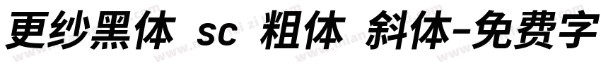 更纱黑体 sc 粗体 斜体字体转换